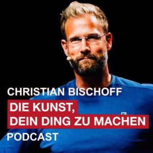 Die Kunst, dein Ding zu machen - Die besten Podcasts über Erfolg